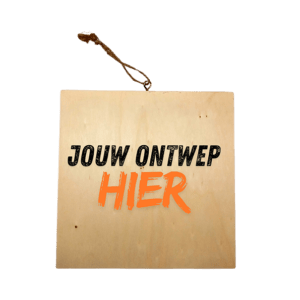 je eigen bordje bedrukken met een leuke spreuk of afbeelding